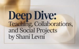 Teaching, Collaborations, and Social Projects by Shani Levni